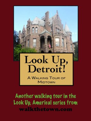 cover image of Look Up, Detroit! a Walking Tour of Midtown